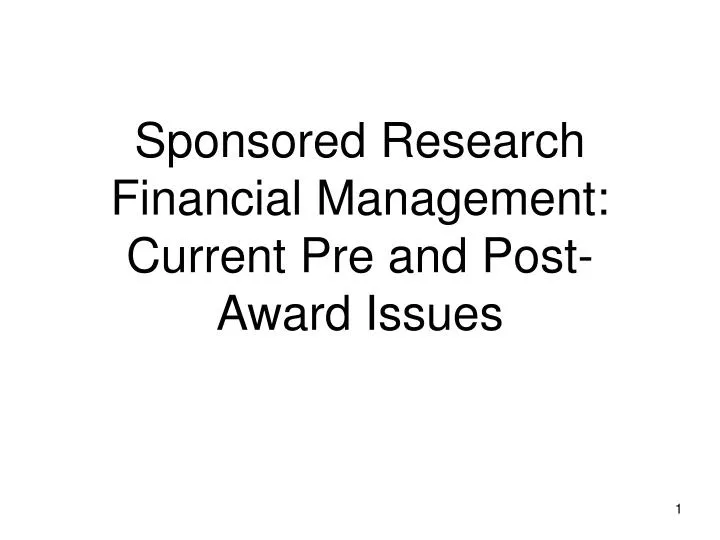 sponsored research financial management current pre and post award issues n.