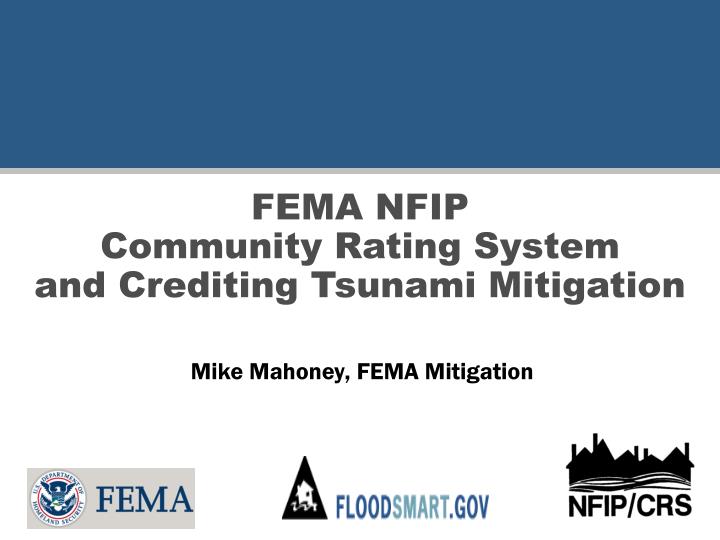 PPT - FEMA NFIP Community Rating System and Crediting Tsunami