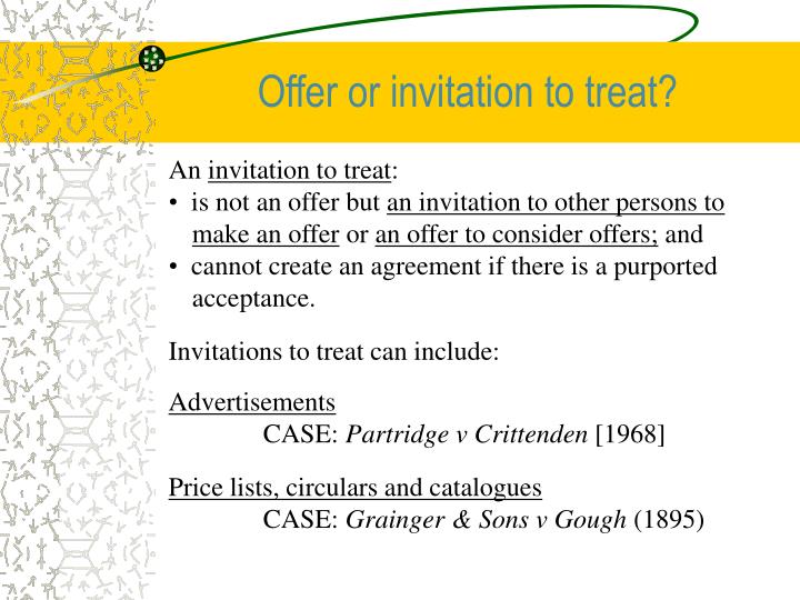 offer invitation to treat Invitation to treat (itt)an invitation to treat is an action inviting other parties to make an offer to form a contract theseactions may sometimes. offer invitation to treat Invitation to treat (itt)an invitation to treat is an action inviting other parties to make an offer to form a contract theseactions may sometimes.