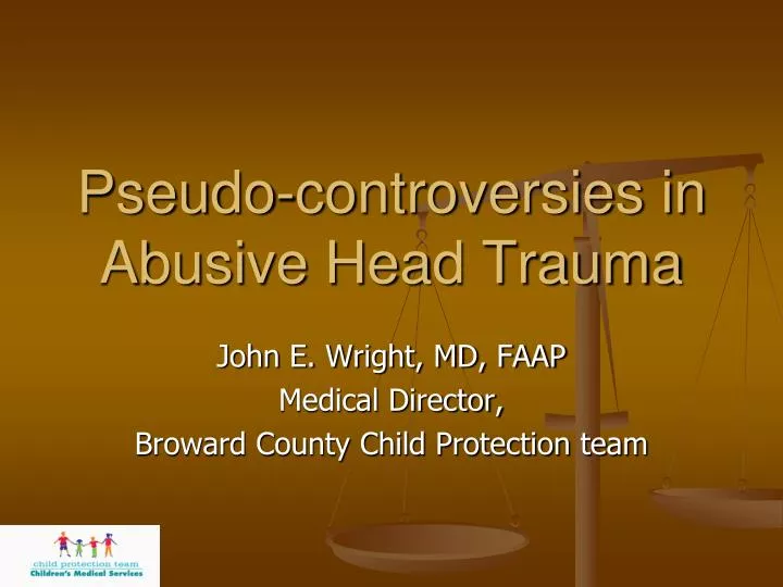 pseudo controversies in abusive head trauma n.