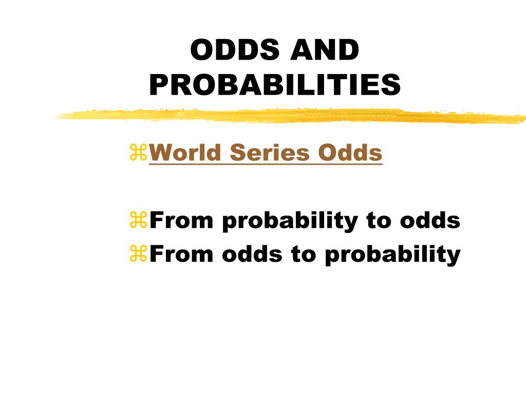 Ppt Odds And Probabilities Powerpoint Presentation Free Download Id Ppt Odds And Probabilities Powerpoint Presentation Free Download Id