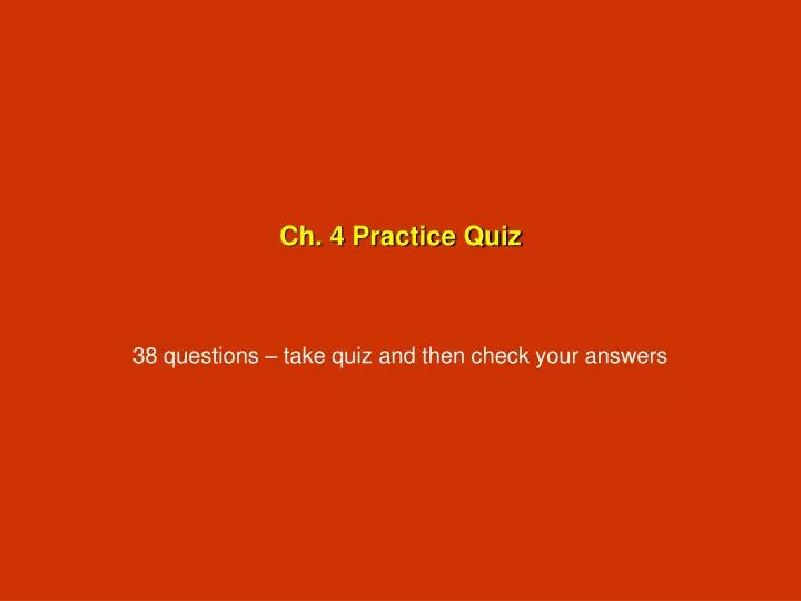ch 4 practice quiz n.