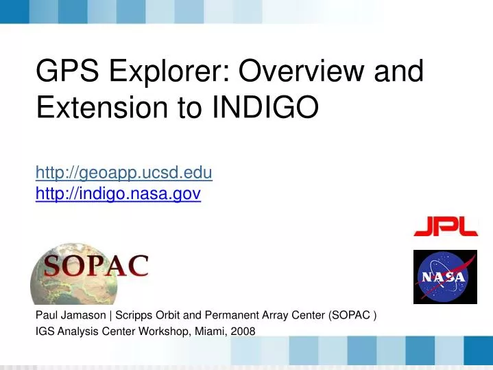 gps explorer overview and extension to indigo http geoapp ucsd edu http indigo nasa gov n.