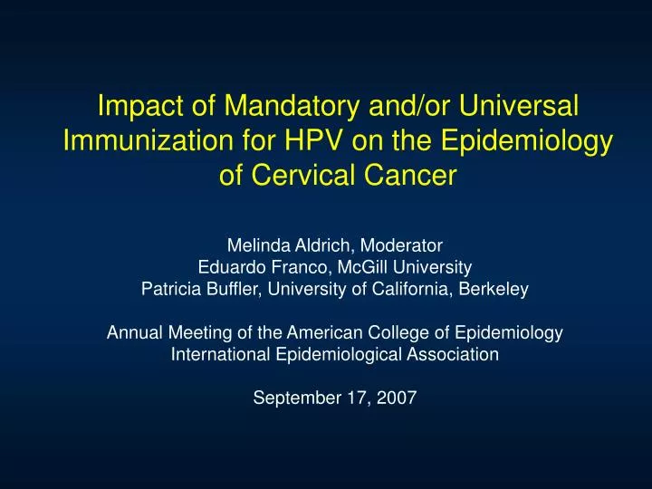 impact of mandatory and or universal immunization for hpv on the epidemiology of cervical cancer n.