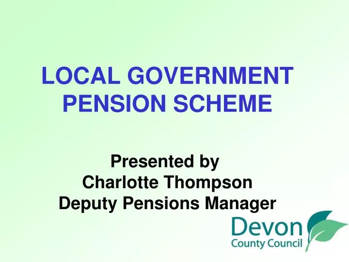 PPT LOCAL GOVERNMENT PENSION SCHEME PowerPoint Presentation, free download ID350587