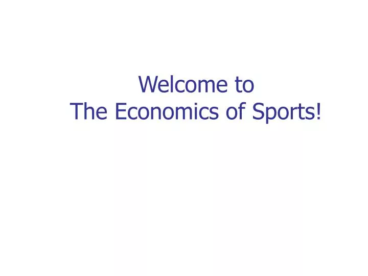 welcome to the economics of sports n.
