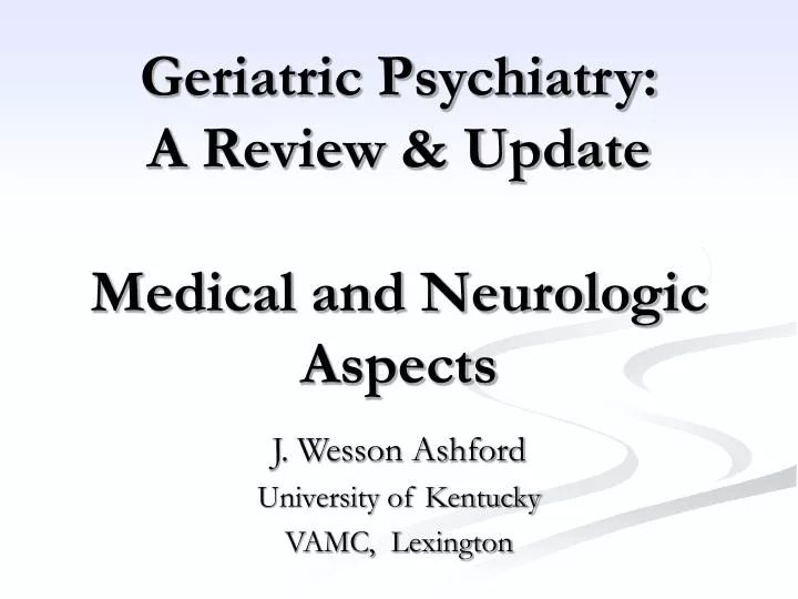 geriatric psychiatry a review update medical and neurologic aspects n.