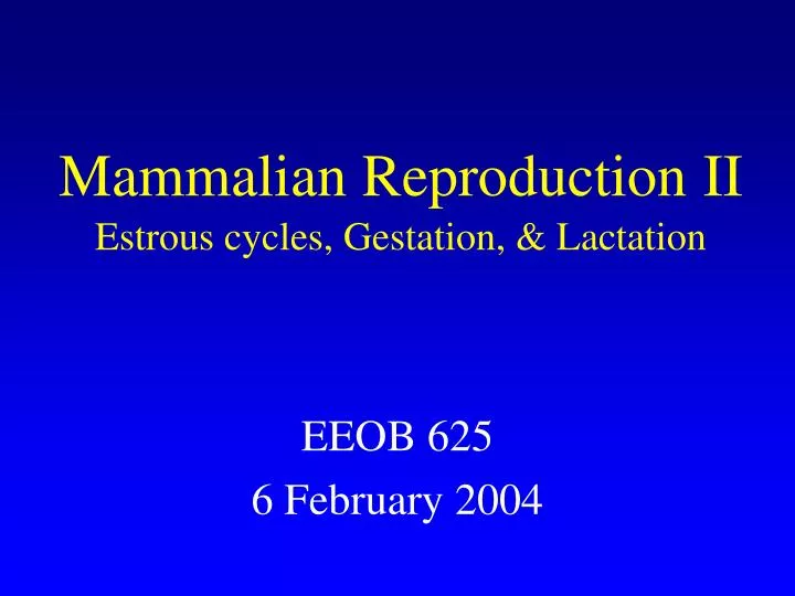 mammalian reproduction ii estrous cycles gestation lactation n.