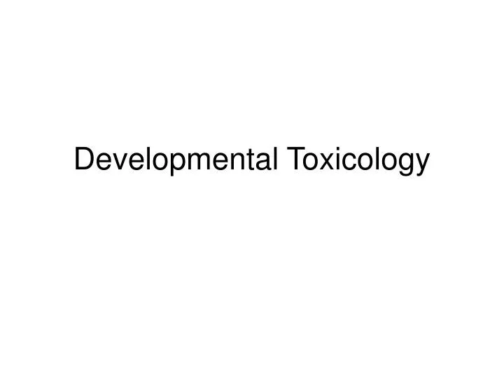 developmental toxicology n.