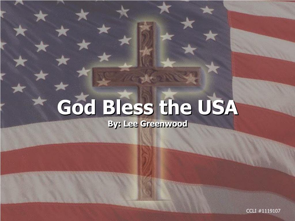 PPT - God Bless the USA By: Lee Greenwood PowerPoint Presentation, free  download - ID:355160