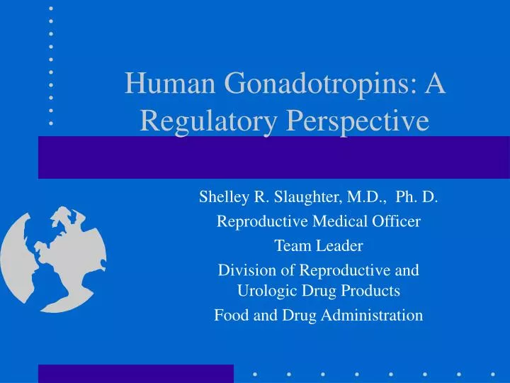 human gonadotropins a regulatory perspective n.