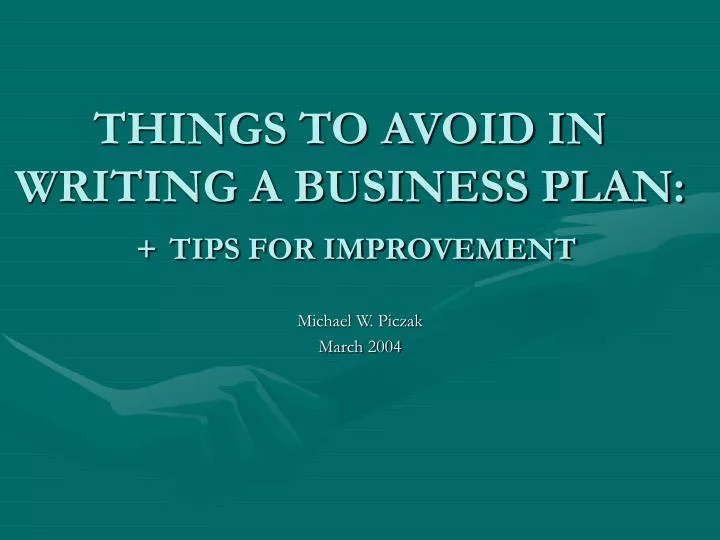 things to avoid in writing a business plan tips for improvement n.