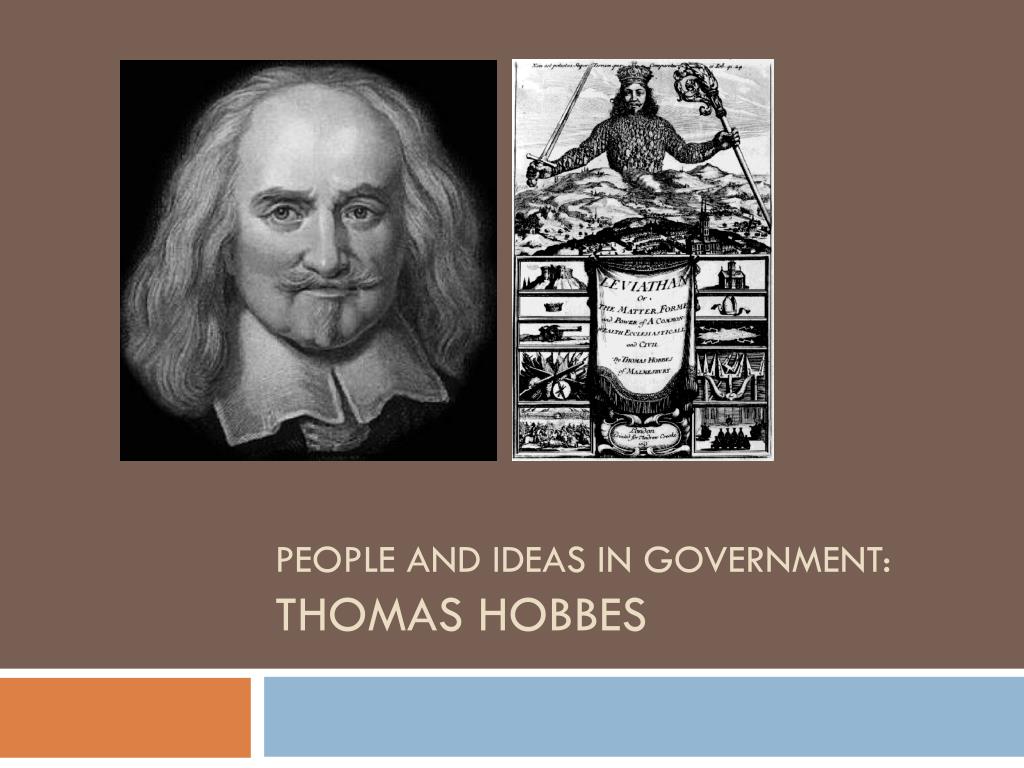 What Did Thomas Hobbes Believe About People And The Government PPT - People and ideas in Government: THOMAS hOBBES PowerPoint