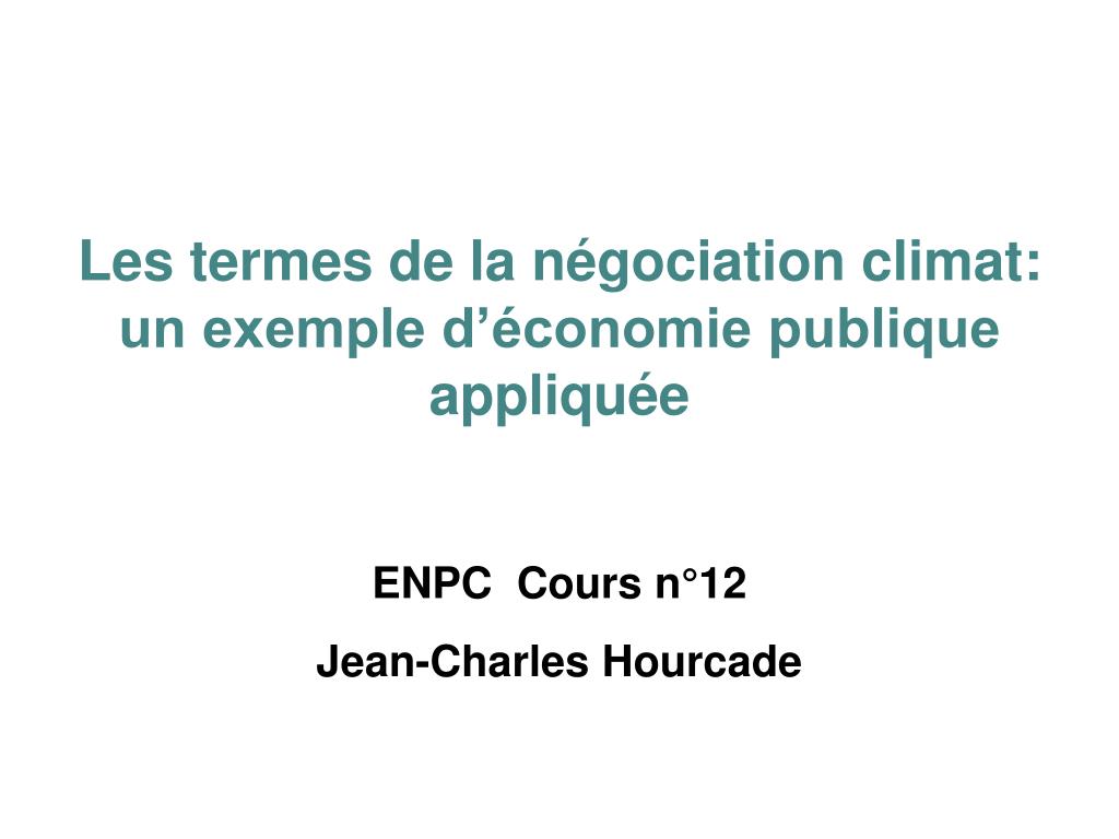 PPT - Les termes de la négociation climat: un exemple d’économie ...