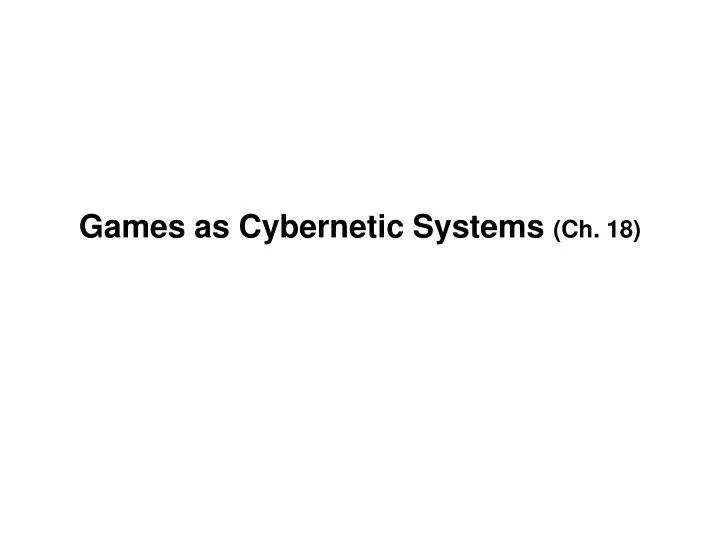 games as cybernetic systems ch 18 n.