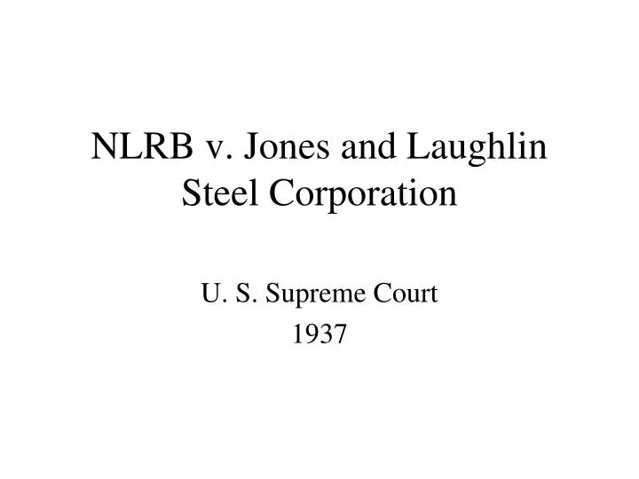 nlrb v jones and laughlin steel corporation n.
