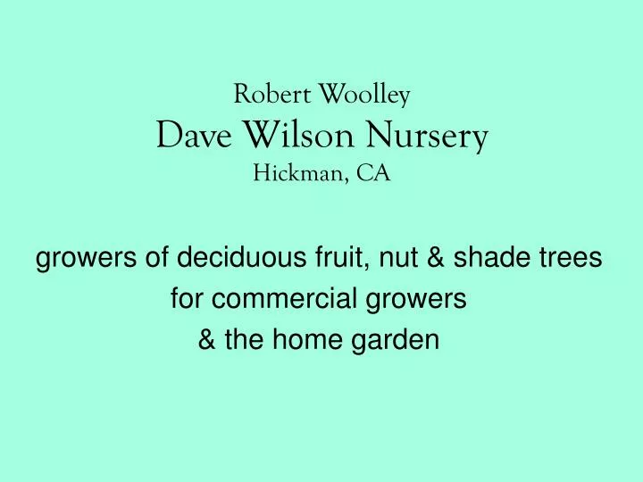 robert woolley dave wilson nursery hickman ca n.