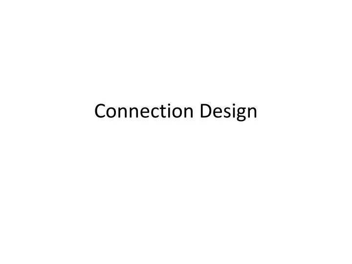 PPT - Connection Design PowerPoint Presentation, free download - ID:359576