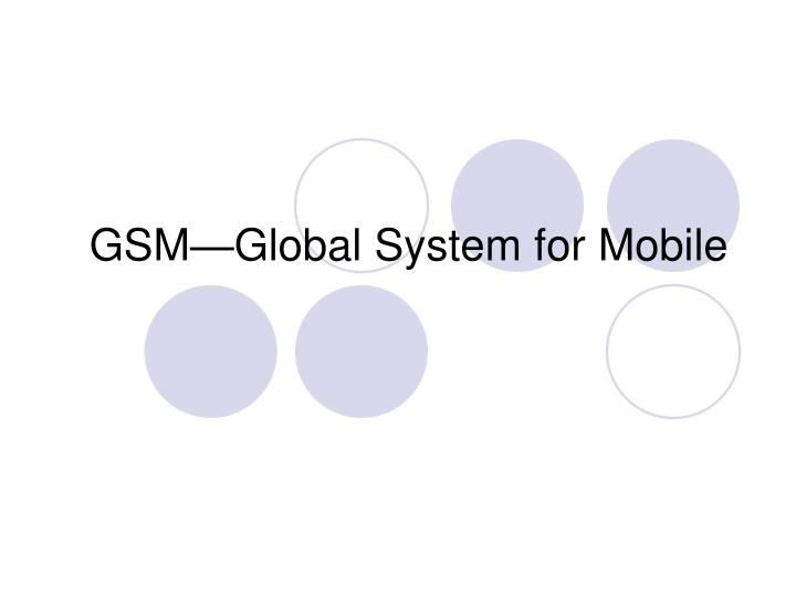 gsm global system for mobile n.