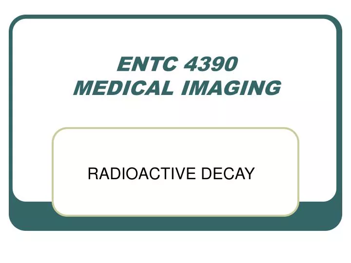 entc 4390 medical imaging n.