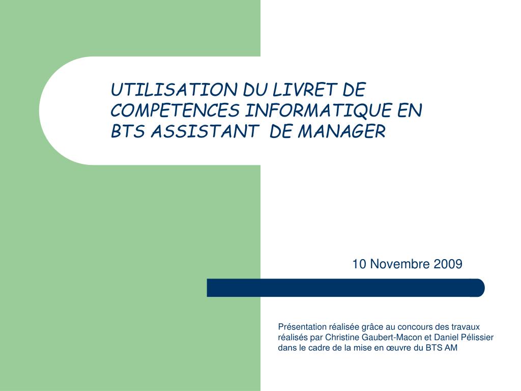PPT - UTILISATION DU LIVRET DE COMPETENCES INFORMATIQUE EN BTS ASSISTANT DE  MANAGER PowerPoint Presentation - ID:362506