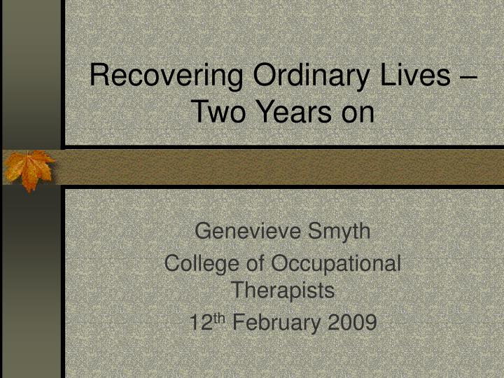 recovering ordinary lives two years on n.