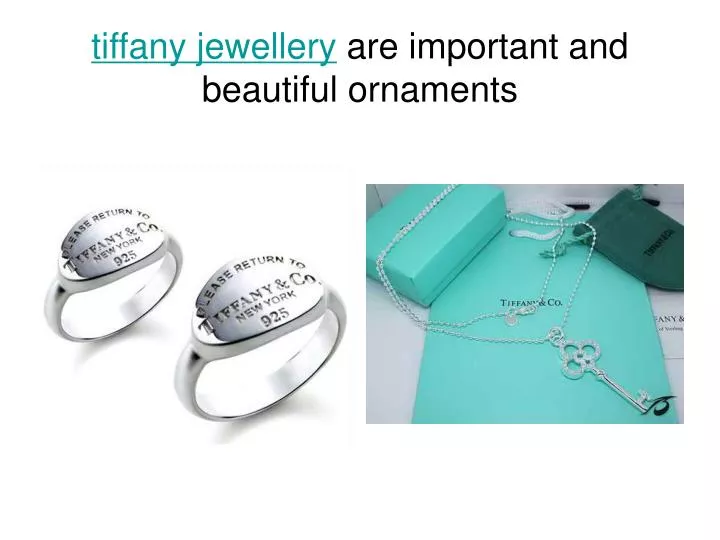 tiffany jewellery are important and beautiful ornaments n.