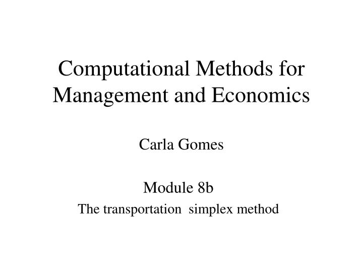 computational methods for management and economics carla gomes n.