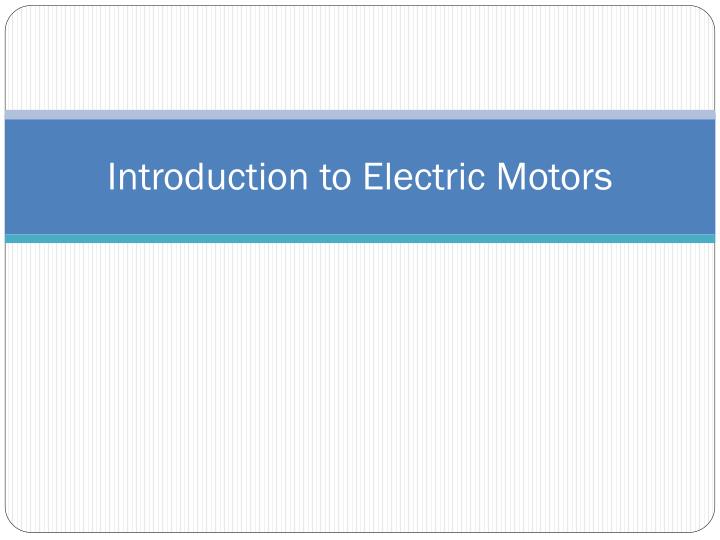 PPT Introduction to Electric Motors PowerPoint Presentation, free