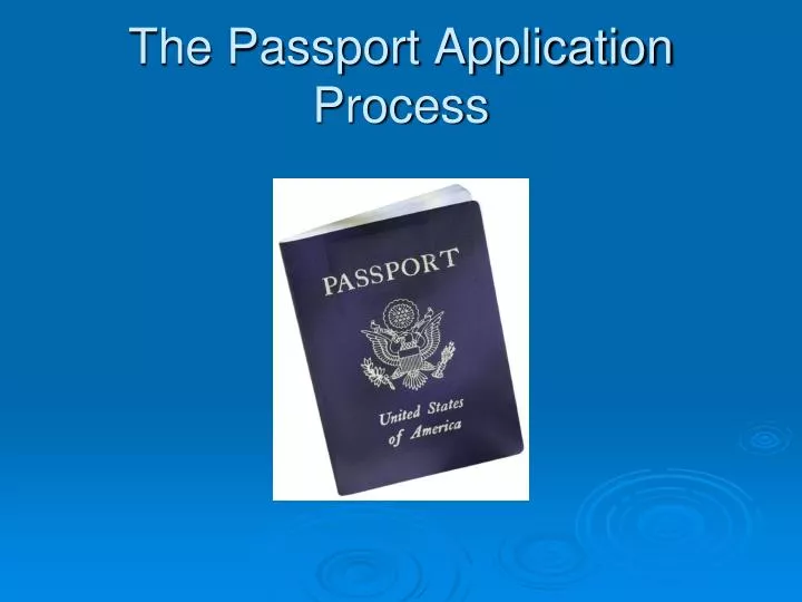 PPT - The Passport Application Process PowerPoint Presentation, free download - ID:368287