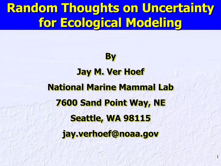 random thoughts on uncertainty for ecological modeling n.
