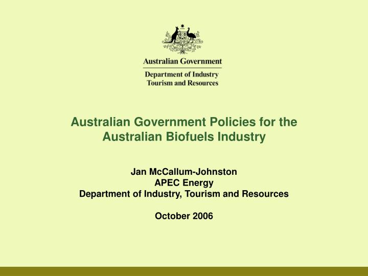 australian government policies for the australian biofuels industry n.