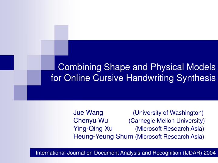 combining shape and physical models for online cursive handwriting synthesis n.