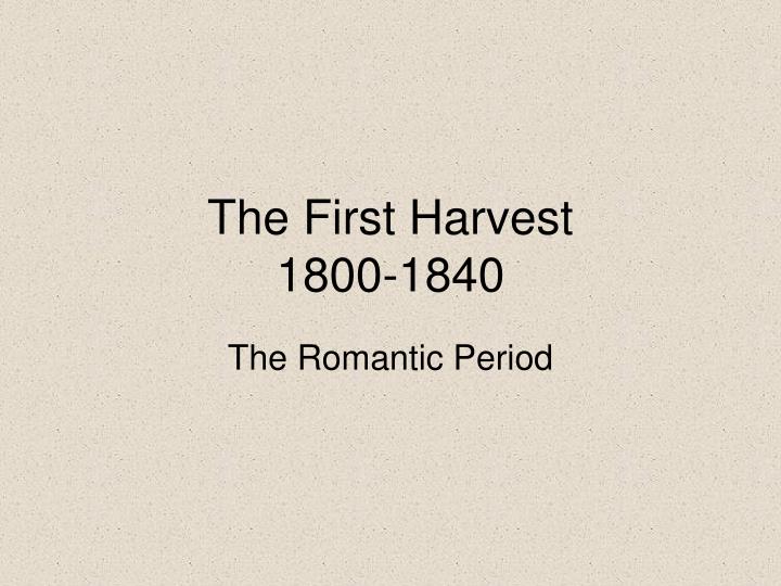 the first harvest 1800 1840 n.