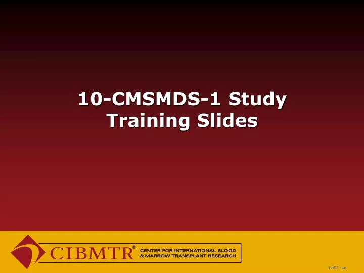 10 cmsmds 1 study training slides n.