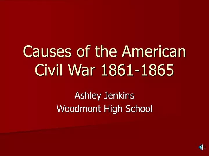 causes of the american civil war 1861 1865 n.
