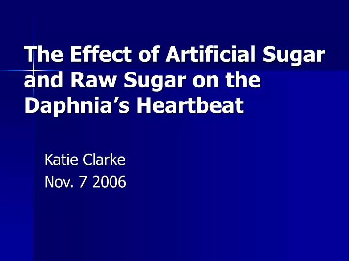 the effect of artificial sugar and raw sugar on the daphnia s heartbeat n.