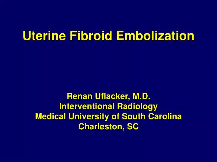 PPT Uterine Fibroid Embolization PowerPoint Presentation, free