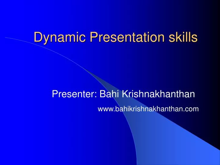 PPT - Dynamic Presentation skills PowerPoint Presentation, free ...