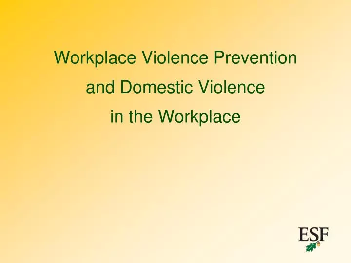 workplace violence prevention and domestic violence in the workplace n.