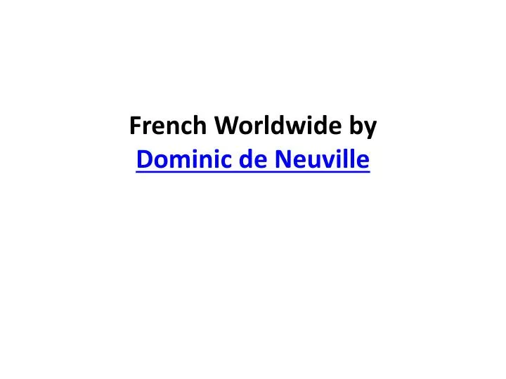 french worldwide by dominic de neuville n.