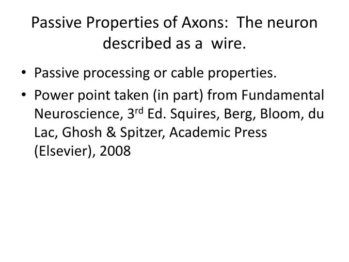 passive properties of axons the neuron described as a wire n.