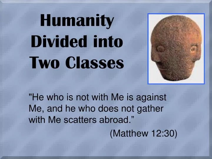 humanity divided into two classes n.