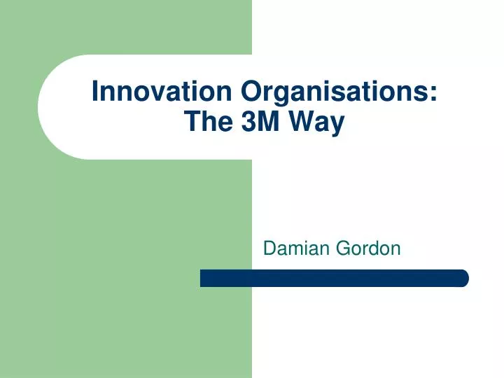 PPT Innovation Organisations The 3M Way PowerPoint Presentation 