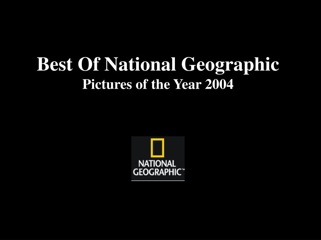 https://image.slideserve.com/3801/best-of-national-geographic-pictures-of-the-year-2004-l.jpg