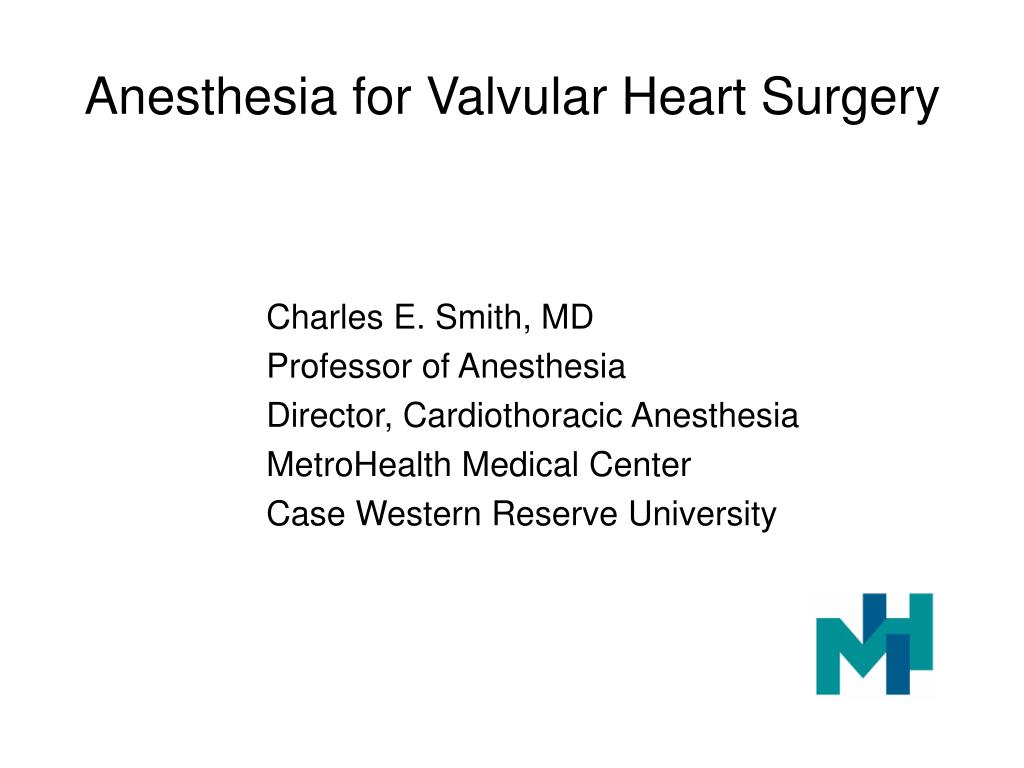 Ppt Anesthesia For Valvular Heart Surgery Powerpoint Presentation