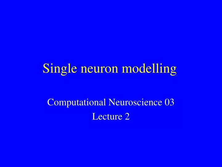 single neuron modelling n.