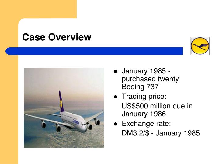 lufthansa heinz ruhnau fired case Case study analysis: lufthansa: to hedge or not to hedge under the chairmanship of heinz ruhnau, a price of us$500 million was negotiated the agreed price was payable in united states dollars (usd) upon delivery of the aircraft in one years time, on january 1986 since lufthansa’s operating lufthansa case by pritam basu, meena, saranya cargado por pritam basu group_1_geeli cargado por. lufthansa heinz ruhnau fired case Case study analysis: lufthansa: to hedge or not to hedge under the chairmanship of heinz ruhnau, a price of us$500 million was negotiated the agreed price was payable in united states dollars (usd) upon delivery of the aircraft in one years time, on january 1986 since lufthansa’s operating lufthansa case by pritam basu, meena, saranya cargado por pritam basu group_1_geeli cargado por.
