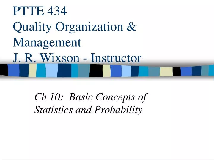 ptte 434 quality organization management j r wixson instructor n.