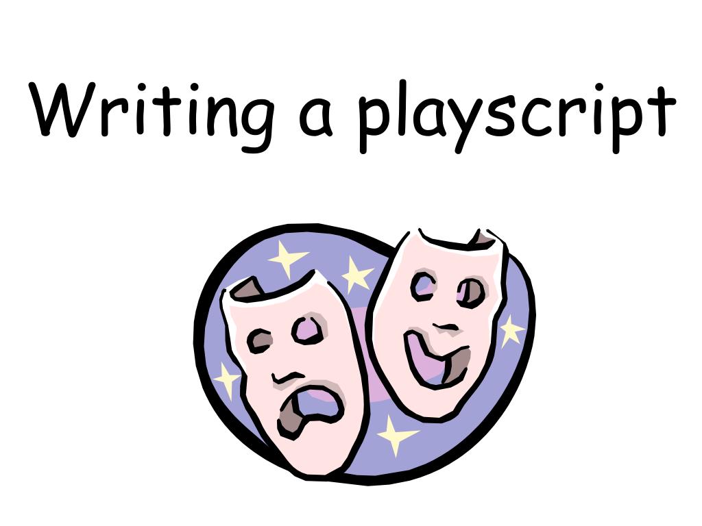 PPT - Writing a playscript PowerPoint Presentation, free download